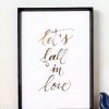 Lets Fall In Love Gold Foil Art Print - A4