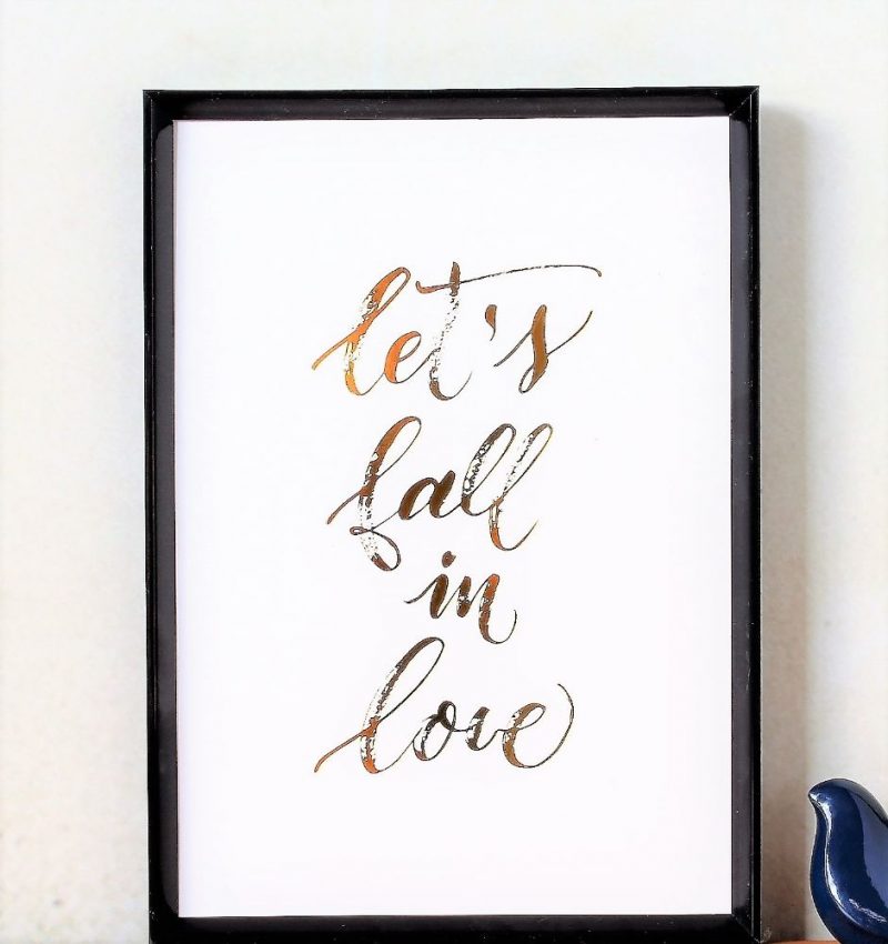 Lets Fall In Love Gold Foil Art Print - A4